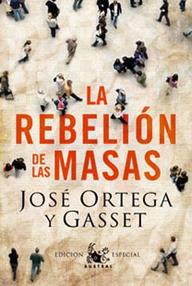 Libro: La rebelión de las masas - José Ortega y Gasset