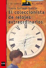 Libro: El coleccionista de relojes extraordinarios - Garcia Gallego, Laura