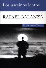 Libro: Los asesinos lentos - Rafael Balanza