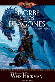 Libro: Dragonlance: Las crónicas perdidas - 02 El orbe de los dragones - Weis, Margaret & Hickman, Tracy