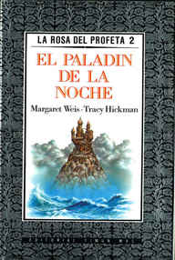 Libro: La rosa del profeta - 02 El paladín de la noche - Weis, Margaret & Hickman, Tracy