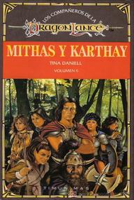 Libro: Dragonlance: Compañeros de la Dragonlance - 06 Mithas y Karthay - Tina Daniell