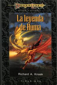 Libro: Dragonlance: Héroes de la Dragonlance I - 01 La leyenda de Huma - Knaak, Richard A