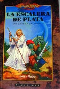 Libro: Dragonlance: Interregno - 03 La escalera de plata - Rabe, Jean