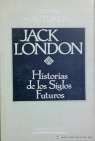 Libro: Historias de los siglos futuros - London, Jack