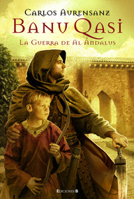 Libro: Banū Qasī - 02 La guerra de Al-Andalus - Aurensanz, Carlos
