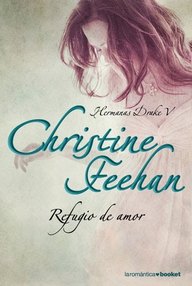 Libro: Hermanas Drake - 05 Refugio de amor - Christine Feehan