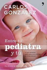 Libro: Entre tu pediatra y tú - Carlos González