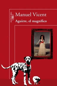 Libro: Aguirre, el magnífico - Vicent, Manuel