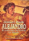 Alejandro Magno - 01 El unificador de Grecia. La Hélade