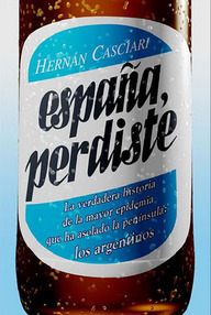 Libro: España, perdiste - Casciari, Hernán
