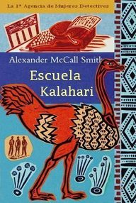 Libro: Primera agencia de mujeres detectives - 04 Escuela Kalahari - McCall Smith, Alexander