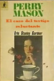 Libro: Perry Mason - 83 El caso del testigo reluctante - Gardner, Erle Stanley