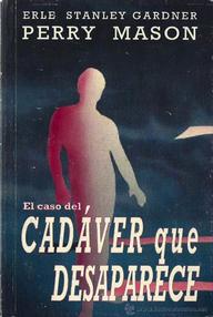 Libro: Perry Mason - 83 El caso del cadáver que desaparece - Gardner, Erle Stanley