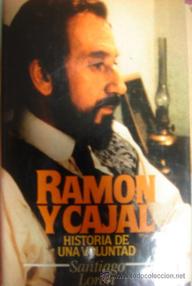 Libro: Ramón y Cajal Historia de una voluntad - Lorén, Santiago