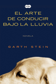 Libro: El arte de conducir bajo la lluvia - Stein, Garth