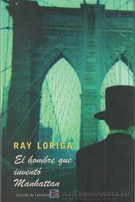 Libro: El hombre que inventó Manhattan - Loriga, Ray