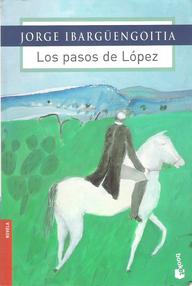 Libro: Los pasos de López - Ibargüengoitia, Jorge