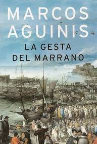 Libro: La gesta del marrano - Aguinis, Marcos
