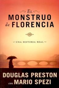 Libro: El monstruo de Florencia - Preston, Douglas & Spezi, Mario