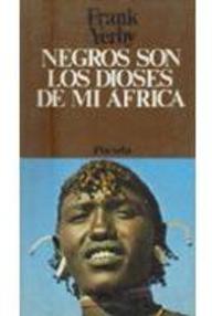 Libro: Negros son los dioses de mi África - Yerby, Frank