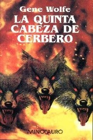 Libro: La quinta cabeza de Cerbero - Wolfe, Gene