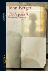 Libro: De A para X, una historia en cartas - Berger, John
