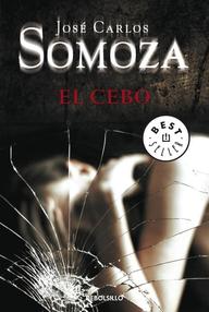 Libro: El cebo - Somoza, Jose Carlos