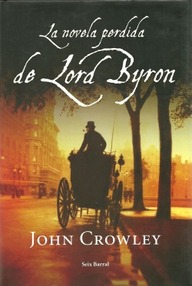 Libro: La novela perdida de Lord Byron - Crowley, John