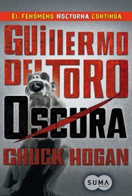 Libro: Oscuridad - 02 Oscura - Toro, Guillermo del & Hogan, Chuck