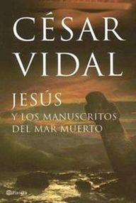 Libro: Jesús y los Manuscritos del Mar Muerto - César, Vidal
