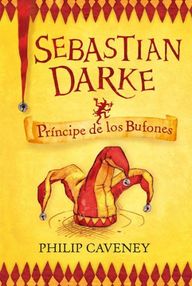Libro: Sebastian Darke - 01 Príncipe de los bufones - Caveney, Philip