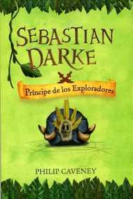 Libro: Sebastian Darke - 03 Príncipe de los exploradores - Caveney, Philip