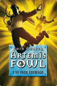 Libro: Artemis Fowl - 06 Artemis Fowl y su peor enemigo - Colfer, Eoin
