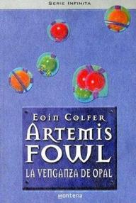 Libro: Artemis Fowl - 04 La Venganza de Opal - Colfer, Eoin
