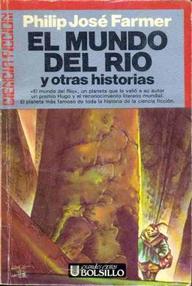 Libro: Mundo del Río - 00 El mundo del río y otras historias - Farmer, Philip José