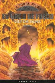 Libro: La torre negra - 04 El lago de fuego - Farmer, Philip José