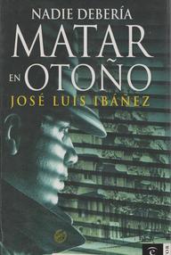 Libro: Toni Ferrer - 01 Nadie debería matar en otoño - Ibáñez, José Luis
