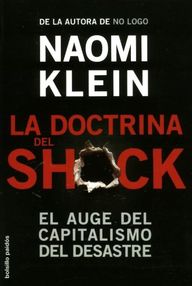 Libro: La doctrina del shock. El auge del capitalismo del desastre - Klein, Naomi