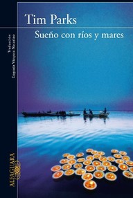 Libro: Sueño con ríos y mares - Parks, Tim