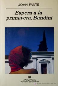 Libro: Espera a la primavera, Bandini - Fante, John
