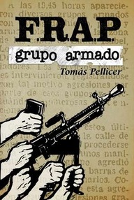 Libro: FRAP: Grupo Armado - Pellicer Oliveros, Tomas