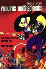 Libro: Fantomas contra los vampiros multinacionales - Julio Cortázar