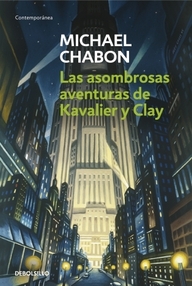Libro: Las asombrosas aventuras de Kavalier y Clay - Chabon, Michael