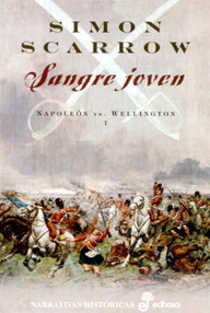 Libro: Napoleón vs. Wellington - 01 Sangre joven - Scarrow, Simon