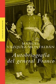 Libro: Autobiografía del general Franco - Vázquez Montalbán, Manuel