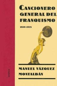 Libro: Cancionero general del franquismo de 1939 a 1975 - Vázquez Montalbán, Manuel
