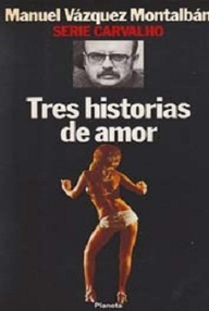 Libro: Pepe Carvalho - 10 Tres historias de amor - Vázquez Montalbán, Manuel