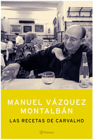 Libro: Pepe Carvalho - 15 Las recetas de Carvalho - Vázquez Montalbán, Manuel