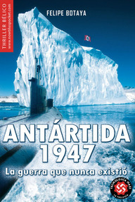 Libro: Antártida 1947 - Botaya, Felipe